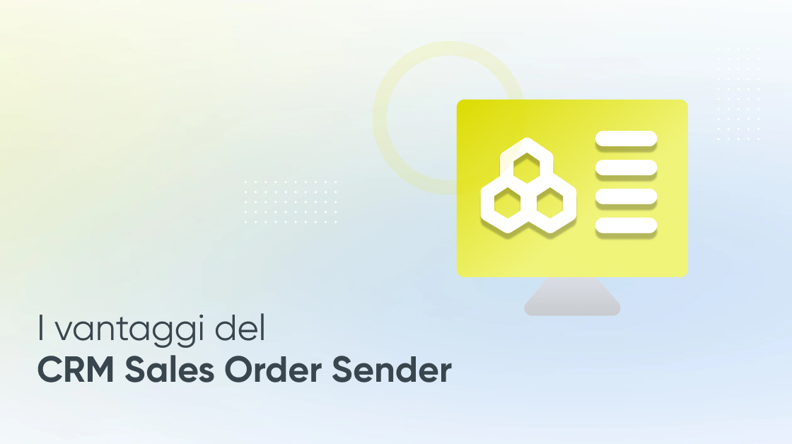 Order Sender: vantaggi del CRM Sales